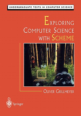 Exploring Computer Science with Scheme - Grillmeyer, Oliver