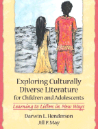Exploring Culturally Diverse Literature for Children and Adolescents: Learning to Listen in New Ways