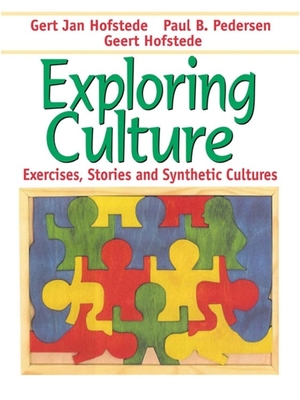 Exploring Culture: Exercises, Stories and Synthetic Cultures - Hofstede, Gert Jan, and Pedersen, Paul B, Dr., and Hofstede, Geert, Dr.