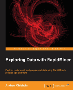 Exploring Data with RapidMiner