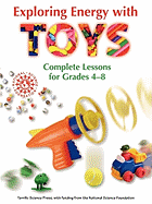 Exploring Energy with Toys: Complete Lessons for Grades 4-8