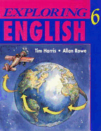 Exploring English 6 - Harris, Tim, and Rowe, Allan (Illustrator)