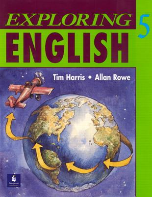 Exploring English, Level 5 - Harris, Tim, and Rowe, Allan