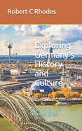 Exploring Germany's History and Culture: A Tour of Famous Historical Sites
