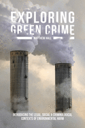 Exploring Green Crime: Introducing the Legal, Social and Criminological Contexts of Environmental Harm