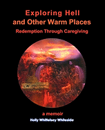 Exploring Hell and Other Warm Places: Redemption Through Caregiving