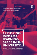 Exploring Informal Learning Space in the University: A Collaborative Approach