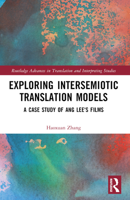 Exploring Intersemiotic Translation Models: A Case Study of Ang Lee's Films - Zhang, Haoxuan