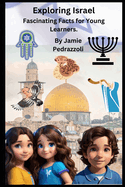 Exploring Israel: Fascinating Facts for Young Learners.
