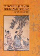 Exploring Japanese Books and Scrolls - Franklin, Colin