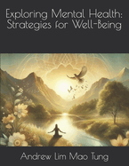 Exploring Mental Health: Strategies for Well-Being