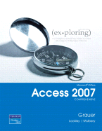 Exploring Microsoft Office Access 2007,  Comprehensive