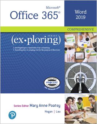 Exploring Microsoft Office Word 2019 Comprehensive - Poatsy, Mary, and Hogan, Lynn, and Lau, Linda