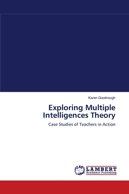 Exploring Multiple Intelligences Theory - Goodnough, Karen