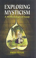 Exploring Mysticism: A Methodological Essay - Staal, Frits