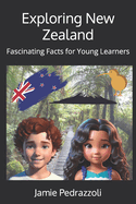 Exploring New Zealand: Fascinating Facts for Young Learners