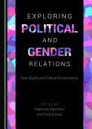 Exploring Political and Gender Relations: New Digital and Cultural Environments