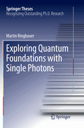 Exploring Quantum Foundations with Single Photons