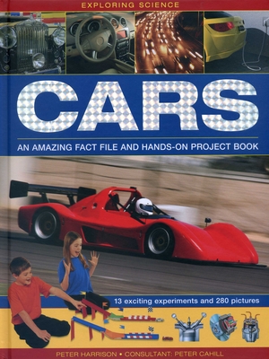 Exploring Science: Cars: An Amazing Fact File and Hands-On Project Book - Harrison, Peter, and Cahill, Peter (Consultant editor)