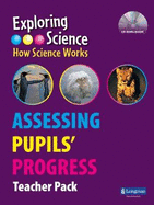Exploring Science : How Science Works Assessing Pupils' Progress Pack