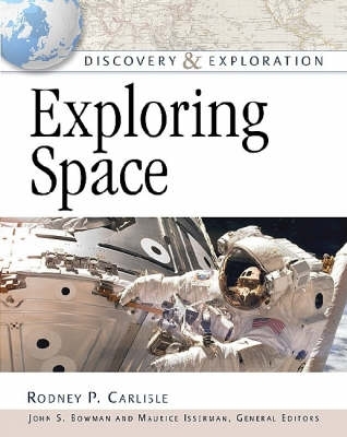 Exploring Space - Carlisle, Rodney P, Professor, and Bowman, John S (Editor)