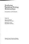 Exploring Speaking-Writing Relationships: Connections and Contrasts - National Council of Teachers of English