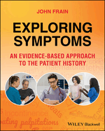 Exploring Symptoms: An Evidence-based Approach to the Patient History