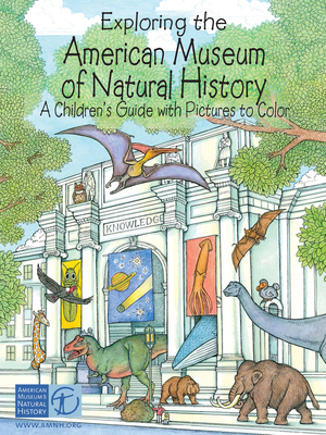 Exploring the American Museum of Natural History: A Children's Guide with Pictures to Color - Wynne, Patricia J, Ms.