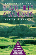 Exploring the Black Hills and Badlands: A Guide for Hikers Crosscountry Skiers and Mountain... - Rogers, Hiram