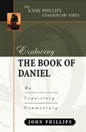 Exploring the Book of Daniel: An Expository Commentary