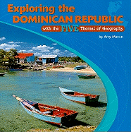 Exploring the Dominican Republic with the Five Themes of Geography