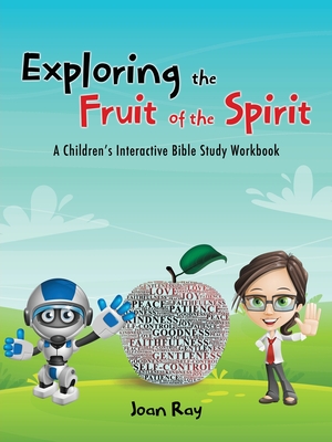 Exploring the Fruit of the Spirit - Ray, Joan