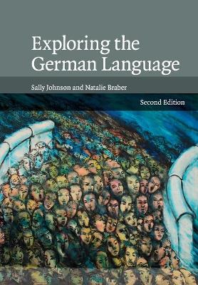 Exploring the German Language - Johnson, Sally, and Braber, Natalie