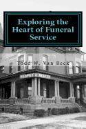 Exploring the Heart of Funeral Service: Navigating Successful Funeral Communications & the Principles of Funeral Service Counseling