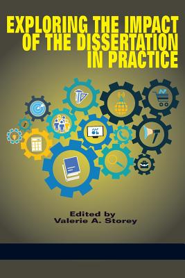 Exploring the Impact of the Dissertation in Practice - Storey, Valerie A. (Editor)