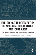 Exploring the Intersection of Artificial Intelligence and Journalism: The Emergence of a New Journalistic Paradigm