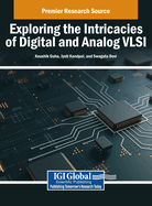 Exploring the Intricacies of Digital and Analog VLSI