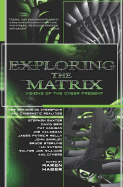 Exploring the Matrix: Visions of the Cyber Present