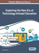 Exploring the New Era of Technology-Infused Education