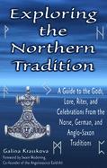 Exploring the Northern Tradition: A Guide to the Gods, Lore, Rites, and Celebrations from the Norse, German, and Anglo-Saxon Traditions