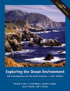 Exploring the Ocean Environment: GIS Investigations for the Earth Sciences, ArcGIS Edition - Hall, Michelle K, and Walker, C Scott, and Kendall, Larry P