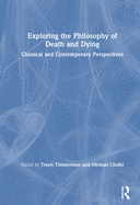 Exploring the Philosophy of Death and Dying: Classical and Contemporary Perspectives