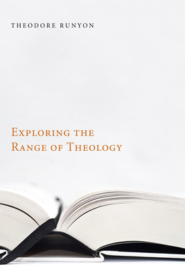 Exploring the Range of Theology - Runyon, Theodore