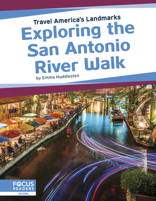 Exploring the San Antonio River Walk - Huddleston, Emma