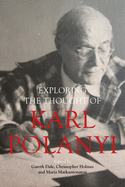 Exploring the Thought of Karl Polanyi