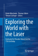 Exploring the World with the Laser: Dedicated to Theodor Hansch on His 75th Birthday
