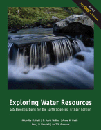 Exploring Water Resources: GIS Investigations for the Earth Sciences, ArcGIS Edition