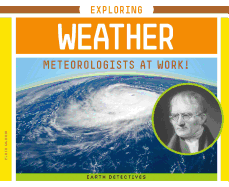 Exploring Weather: Meteorologists at Work!
