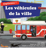 Explorons ! Les vhicules de la ville: Un livre illustr en rimes sur les camions et voitures pour les enfants [histoires du soir en vers]