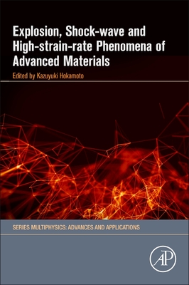 Explosion, Shock-Wave and High-Strain-Rate Phenomena of Advanced Materials - Hokamoto, Kazuyuki (Editor)